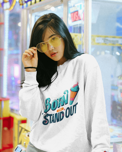 "Born To Stand Out" Premium Sweatshirt